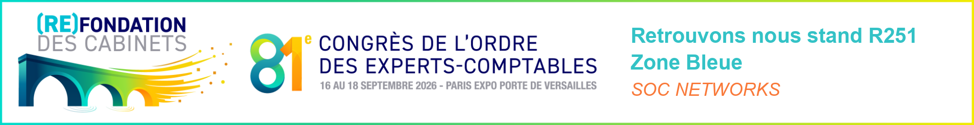 81e congrès de l'Ordre des experts-comptables, 16 au 18 septembre 2026, Paris Expo Porte de Versailles. Retrouvons-nous stand R251, zone bleue.